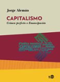CAPITALISMO: CRIMEN PERFECTO O EMANCIPACION di ALEMAN, JORGE 