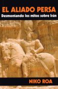 EL ALIADO PERSA de ROA, NIKO 