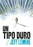 UN TIPO DURO de LEMIRE, JEFF 