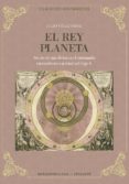 EL REY PLANETA: SUERTE DE UNA DIVISA EN EL ENTRAMADO ENCOMIASTICO EN TORNO A FELIPE IV de VELEZ-SAINZ, JULIO 