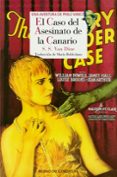 EL CASO DEL ASESINATO DE LA CANARIO (SERIE PHILO VANCE 2) de DINE, S.S. VAN 