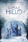 LA CPULA DE HIELO de GARCIA FERRER, PATRICIA 