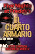 FIVE NIGHTS AT FREDDY S. EL CUARTO ARMARIO de CAWTHON, SCOTT  BREED-WRISLEY, KIRA 