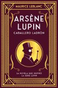 ARSENE LUPIN. CABALLERO LADRN de LEBLANC, MAURICE 