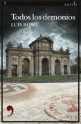 TODOS LOS DEMONIOS di ROSO, LUIS 