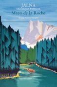 JALNA. SAGA DE LOS WHITEOAK di DE LA ROCHE, MAZO 