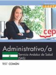 ADMINISTRATIVO/A. SERVICIO ANDALUZ DE SALUD (SAS). TEST COMUN di VV.AA. 