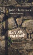 TRAS-OS-MONTES: UN VIAJE PORTUGUES de LLAMAZARES, JULIO 