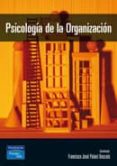 PSICOLOGIA DE LA ORGANIZACION de PALACI DESCALS, FRANCISCO J.  ANGULO, ESTEBAN 