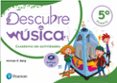 DESCUBRE LA MSICA 5 EDUCACION PRIMARIA CUADERNO DE ACTIVIDADES MEC di VV.AA. 