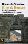 HIJOS DE HOMERO: UN VIAJE PERSONAL POR EL ALBA DE OCCIDENTE de SOUVIRON, BERNARDO 