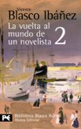 LA VUELTA AL MUNDO DE UN NOVELISTA, 2: CHINA-MACAO-HONG KONG- FILIPINAS-JAVA-SINGAPORE-BIRMANIA-CALCUTA de BLASCO IBAEZ, VICENTE 