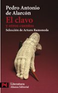 EL CLAVO Y OTROS CUENTOS (SELECCION DE ARTURO RAMONEDA) de ALARCON, PEDRO ANTONIO DE 