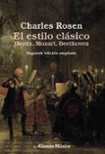 EL ESTILO CLASICO: HAYDN, MOZART, BEETHOVEN (2 ED. AMPL.) de ROSEN, CHARLES 