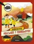 GEODETECTIVES 2. VOLCANES Y TERREMOTOS de GANERI, ANITA OXLADE, CHRIS 