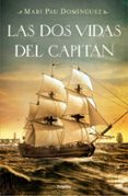 LAS DOS VIDAS DEL CAPITAN de DOMINGUEZ, MARI PAU 