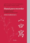 HANZI PARA REDORDAR: CHINO TRADICONAL 2: LIBRO DE AUTOAPRENDIZAJE de HEISIG, JAMES W. 