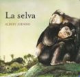LA SELVA (COLECCION DONDE VIVEN LOS ANIMALES?) di ASENSIO, ALBERT 