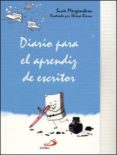DIARIO PARA EL APRENDIZ DE ESCRITOR di MORGENSTERN, SUSIE 