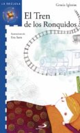 EL TREN DE LOS RONQUIDOS de IGLESIAS, GRACIA 