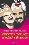 RELACIONES AFECTIVAS: AMISTAD Y ATRACCION de RAMIREZ VILLAFAEZ, AMADO 