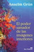EL PODER SANADOR DE LAS IMGENES INTERIORES de GRUN, ANSELM 