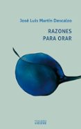 RAZONES PARA ORAR di MARTIN DESCALZO, JOSE LUIS 