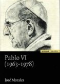 PABLO VI (1963 - 1978) de MORALES, JOSE 