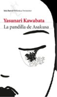 LA PANDILLA DE ASAKUSA de KAWABATA, YASUNARI 