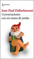 CONVERSACIONES CON MI ENANO DE JARDN di DIDIERLAURENT, JEAN-PAUL 