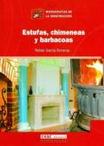 ESTUFAS, CHIMENEAS Y BARBACOAS di GARCIA FERRERAS, RAFAEL 