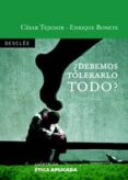 DEBEMOS TOLERARLO TODO? de BONETE, ENRIQUE  TEJEDOR DE LA IGLESIA, CESAR 