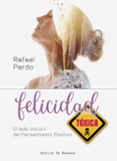 FELICIDAD TOXICA. EL LADO OSCURO DEL PENSAMIENTO POSITIVO di PARDO FERNANDEZ, RAFAEL 