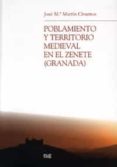 POBLAMIENTO Y TERRITORIO MEDIEVAL EN EL ZENETE de MARTIN CIVANTOS, JOSE MARIA 