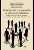 PARTICIPACIN Y NEGOCIACIN EN PROCESOS EVALUATIVOS di PEREZ SANCHEZ, MARGARITA 