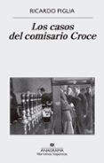 LOS CASOS DEL COMISARIO CROCE de PIGLIA, RICARDO 