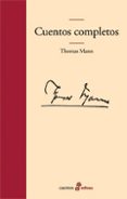 CUENTOS COMPLETOS (2 ED.) de MANN, THOMAS 