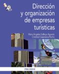 DIRECCION Y ORGANIZACION DE EMPRESAS TURISTICAS de CASANUEVA ROCHA, CRISTOBAL   GALLEGO AGUEDA, MARIA ANGELES 