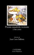 POESIA ESPAOLA RECIENTE (1980-2000) di VV.AA. 