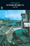 LA EUROPA DEL SIGLO XVIII, 1700-1789 de BLACK, JEREMY 