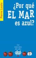 POR QUE EL MAR ES AZUL? de LASZLO, PIERRE 
