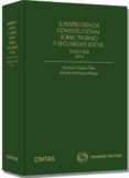 JURISPRUDENCIA CONSTITUCIONAL SOBRE TRABAJO Y SEGURIDAD SOCIAL, T OMO 29/2011 de ALONSO OLEA, MANUEL 