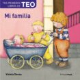 MI FAMILIA (MIS PRIMEROS LIBROS DE TEO) de DENOU, VIOLETA 