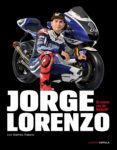 JORGE LORENZO: EL NUEVO REY DE MOTO GP de LORENZO, JORGE ROBERTS, MATTHEW 