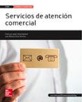 SERVICIOS DE ATENCIN COMERCIAL. ED 2015. GRADO MEDIO. (TCNICO EN ACTIVIDADES COMERCIALES). de ARIZA, FRANCISCO 