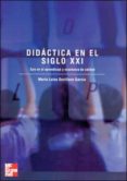 DIDACTICA EN EL SIGLO XXI: EJES EN EL APRENDIZAJE Y ENSEANZA DE CALIDAD de SEVILLANO GARCIA, MARIA LUISA 