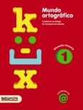 MUNDO ORTOGRAFICO 1 CUADERNO DE TRABAJO DE COMPETENCIAS BASICAS (1 EDUCACION PRIMARIA) di VV.AA. 