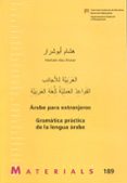 ARABE PARA EXTRANJEROS: GRAMATICA PRACTICA DE LA LENGUA ARABE di ABU-SHARAR, HESHAM 