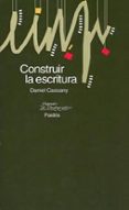 CONSTRUIR LA ESCRITURA de CASSANY, DANIEL 