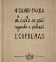 ECOPOEMAS: EL CIELO SE ESTA CAYENDO A PEDAZOS de PARRA, NICANOR 